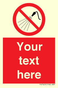 Custom prohibition Do not spray with water